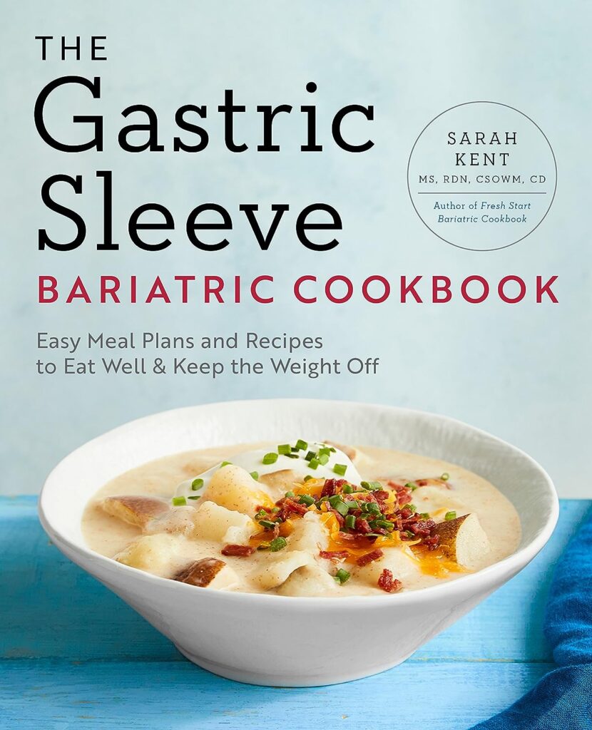 The Gastric Sleeve Bariatric Cookbook: Easy Meal Plans and Recipes to Eat Well  Keep the Weight Off